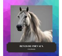 REVES DE CHEVAUX: COLORIAGE