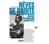 Rêves de droite: Défaire l'imaginaire sarkozyste