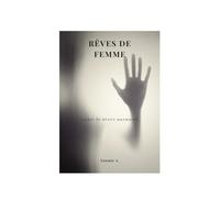 RÊVES DE FEMME: Carnet de désirs murmurés