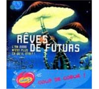 Rêves de futur. L'An 2000 n'est plus ce qu'il etait