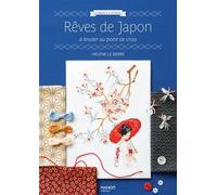 Rêves de Japon À broder au point de croix - Hélène Le Berre - Mango - cartonné - Guide