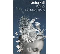 Rêves de machines - Louisa Hall - Gallimard - Poche - Roman