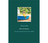 Rêves de mayotte : des contes et des pièces pour rire, rêver et réfléchir