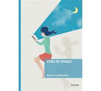 Rêves de voyages - Béatrice De Beaulieu - Edilivre-Aparis - broché - Nouvelles