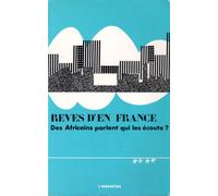 Rêves d'en France - des Africains parlent, qui les écoute ?