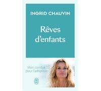 Rêves d'enfants - Ingrid Chauvin - J'ai Lu - Poche - Essai