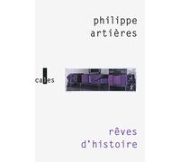 Philippe Artières – Rêves d'histoire : Pour une histoire de l'ordinaire – Essai – Broché
