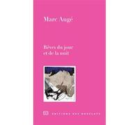 Rêves du jour et de la nuit Marc Augé (Auteur)
