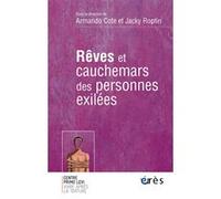Rêves et cauchemars des personnes exilées Armando Cote (Auteur), Jacky Roptin (Auteur)
