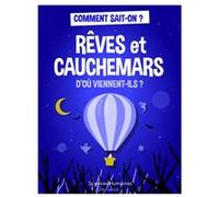 Rêves et cauchemars d'où viennent-ils ? Jean-François Marmion (Auteur), Marie Dortier (Illustration)