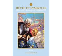 Rêves Et Symboles - Tome 1, Extraits D'atelier Et Interprétations