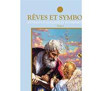 Rêves Et Symboles - Tome 1, Extraits D'atelier Et Interprétations