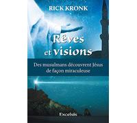 Rêves et visions. Des musulmans découvrent Jésus de façon miraculeuse