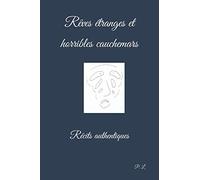 Rêves étranges et horribles cauchemars: Récits authentiques