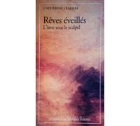 Rêves éveillés : L'âme sous le scalpel