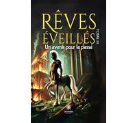 Rêves éveillés - Tome III : Un avenir pour le passé