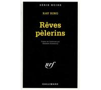 Rêves pèlerins - Raymond H. Ring - Gallimard - Livre