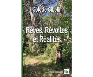 Rêves, révoltes et réalités - Colette Gibelin - Douro - broché - Poésie