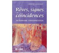 Rêves, Signes Et Coïncidences - Dictionnaire D'interprétation