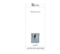 Rêves - Wajdi Mouawad - Actes Sud-Papiers - broché - Théâtre