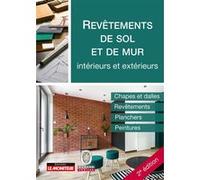 Revêtements de sol et de mur - intérieurs et extérieurs: Chapes et dalles - Revêtements - Planchers - Peintures
