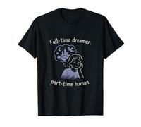 Rêveur à temps plein, art manuscrit humain à temps partiel T-Shirt
