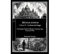 RÊVEUR D’OPIUM - Volume II - La Guerre des Songes: Une Enquête Occulte à l'Époque Victorienne dont Vous êtes le Héro