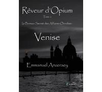 Rêveur d'Opium, Tome 2 : Le Bureau Secret des Affaires Occultes - Venise