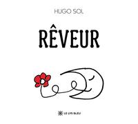 Rêveur - Hugo Sol - Le Lys Bleu - broché - Poésie