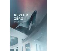 Rêveur zéro - Elisa Beiram - Atalante - broché - Roman