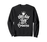 Rêvez Une Grande Petite Princesse Sweatshirt