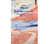 Reviens à la vie ! Cinq repères essentiels pour avancer - Simone Pacot - Points - Poche - Témoignage