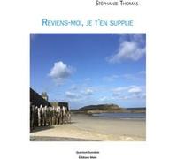 Reviens-moi, je t’en supplie Stéphanie (Auteur)