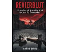 REVIERBLUT: Jürgen Bartsch & Joachim Kroll: Die Akte der Grausamkeit - Reale Fälle inklusive Faktenchecks