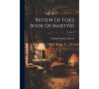 Review Of Fox's Book Of Martyrs; Volume 2