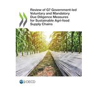 Review of G7 Government-led Voluntary and Mandatory Due Diligence Measures for Sustainable Agri-food Supply Chains