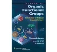 Review Of Organic Functional Groups: Introduction To Organic Medicinal Chemistry (Paperback) Thomas L Lemke, Victoria F Roche, S William Zito (Auteur)
