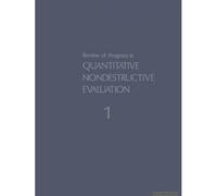 Review Of Progress In Quantitative Nondestructive Evaluation