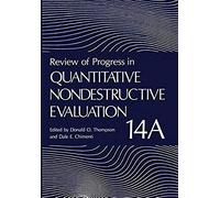 Review Of Progress In Quantitative Nondestructive Evaluation