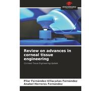 Review on advances in corneal tissue engineering: Corneal Tissue Engineering Update