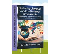 Reviewing Literature in Cultural Learning Environments: Using Literature Review Methods to Develop Cultural Competence