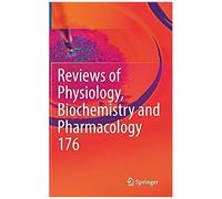Reviews Of Physiology, Biochemistry And Pharmacology 176