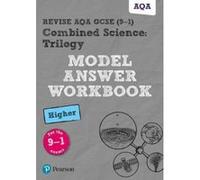 Revise AQA GCSE (9-1) Combined Science: Trilogy Model Answer Workbook Higher (Revise AQA GCSE Science 16) - [Version Originale] Inconnu (Auteur)