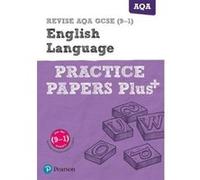 REVISE AQA GCSE (9-1) English Language Practice Papers Plus: for the 2015 qualifications (REVISE AQA GCSE English 2015) - [Version Originale] Inconnu (Auteur)