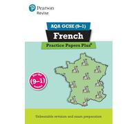 Pearson Revise Aqa Gcse French Practice Papers Plus: For 2025 And 2026 Assessments And Exams