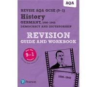 Pearson Revise Aqa Gcse History Germany 1890-1945: Democracy And Dictatorship Revision Guide And Workbook Incl. Online Revision And Quizzes - For 2025 And 2026 Exams