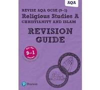 Revise AQA GCSE (9-1) Religious Studies A Christianity and Islam Revison Guide: includes online edition (REVISE AQA GCSE RS 2016) - [Version Originale] Inconnu (Auteur)