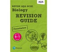 Pearson Revise Aqa Gcse Biology (Foundation) Revision Guide - For 2026, 2027 Exams