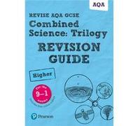 Revise Aqa Gcse Combined Science Trilogy Pauline Lowrie, Susan Kearsey, Mike O,neill, Mark Grinsell (Auteur)