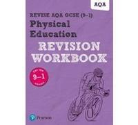 Revise AQA GCSE Physical Education Revision Workbook: for the 2016 qualifications (REVISE AQA GCSE PE 2016) - [Version Originale] Inconnu (Auteur)